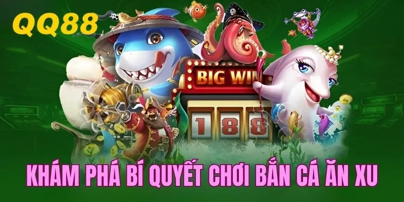 Khám phá bí quyết hay tăng xác suất thắng lớn